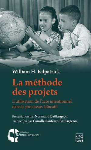 La méthode des projets : L’utilisation de l’acte intentionnel dans le processus éducatif - William Heard Kilpatrick