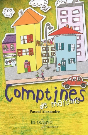 Comptines de maisons - Pascal Alexandre