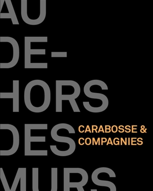 Au dehors des murs : Carabosse et compagnies - Daniel Andrieu