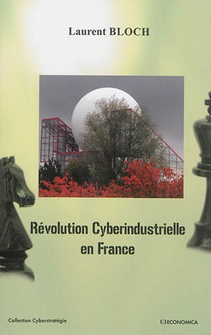 Révolution cyberindustrielle en France - Laurent Bloch