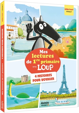 Mes lectures de 1re primaire avec Loup : 4 histoires pour voyager : débutant, niveau 1 - Orianne Lallemand