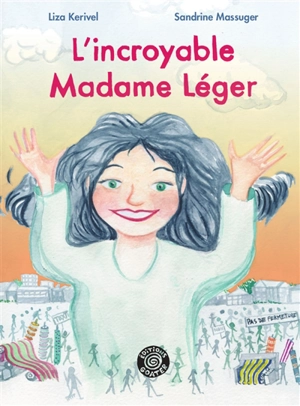 L'incroyable madame Léger - Liza Kerivel