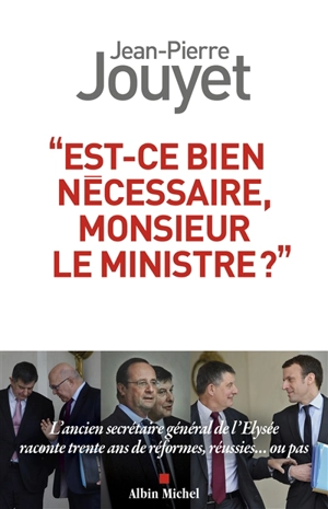 Est-ce bien nécessaire, monsieur le Ministre ? - Jean-Pierre Jouyet