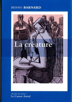 La créature - Benno Barnard