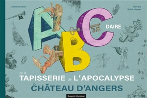 Abécédaire de la tapisserie de l'Apocalypse au château d'Angers - Catherine Leroi