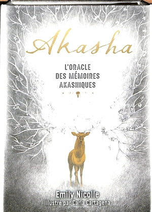 Akasha : l'oracle des mémoires akashiques - Emily Nicolle