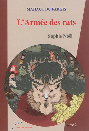 Mahaut du Fargis. Vol. 2. L'armée des rats - Sophie Noël