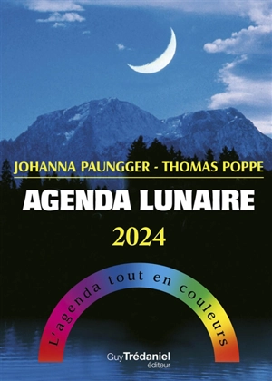 Agenda lunaire 2024 : l'agenda tout en couleurs - Johanna Paungger