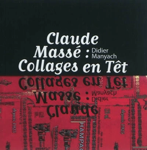 Claude Massé : collages en Têt - Didier Manyach