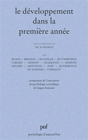 Le Développement dans la première année : symposium, Grenoble, 1981 - Association de psychologie scientifique de langue française