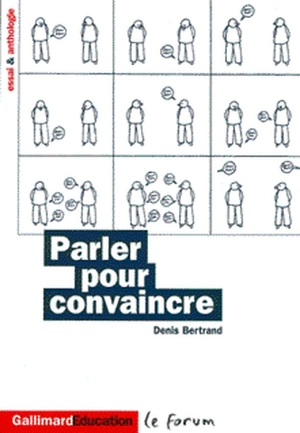 Parler pour convaincre - Denis Bertrand