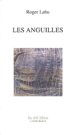 Les anguilles - Roger Lahu