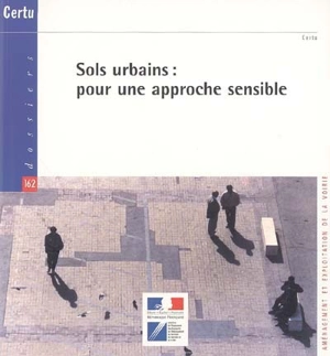 Sols urbains : pour une approche sensible - Centre d'études sur les réseaux, les transports, l'urbanisme et les constructions publiques (France)