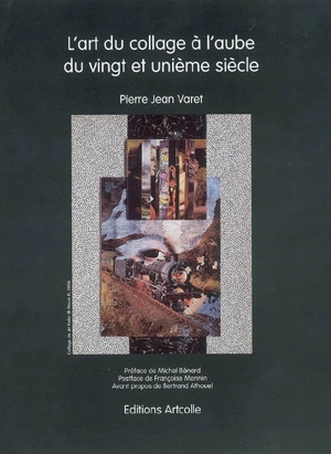 L'art du collage à l'aube du vingt et unième siècle - Pierre Jean Varet