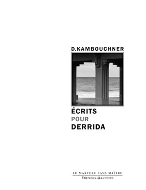 Ecrits pour Derrida - Denis Kambouchner