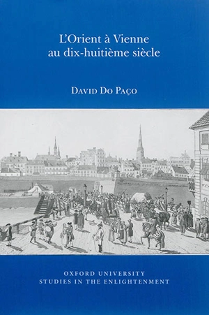 L'Orient à Vienne au dix-huitième siècle - David Do Paço