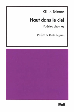 Haut dans le ciel : poésies choisies - Kikuo Takano