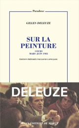 Sur la peinture : cours mars-juin 1981 - Gilles Deleuze