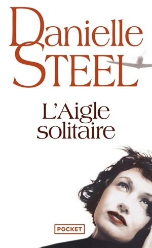 L'aigle solitaire - Danielle Steel