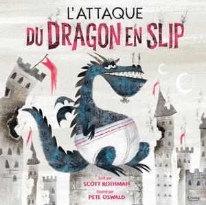 L'attaque du dragon en slip - Scott Rothman