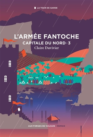 La tour de garde. Capitale du Nord. Vol. 3. L'armée fantoche - Claire Duvivier