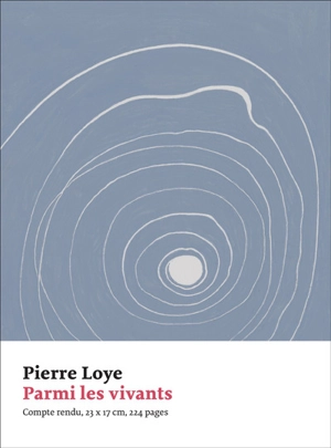 Parmi les vivants - Pierre Loye