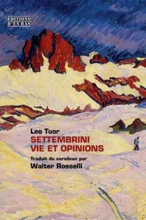 Settembrini : vie et opinions - Leo Tuor