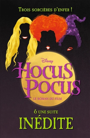 Hocus Pocus : le roman du film & une suite inédite - A.W. Jantha