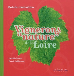 Vignerons nature de la Loire : balade oenologique - Laetitia Laure