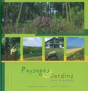Paysages & jardins des Landes - Dominique Lenclud