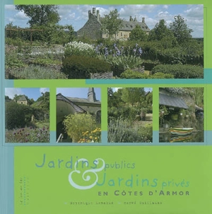 Jardins publics et jardins privés en Côtes-d'Armor - Dominique Lenclud