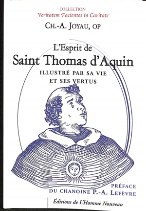 L'esprit de saint Thomas d'Aquin : illustré par sa vie et ses vertus - Charles-Anatole Joyau