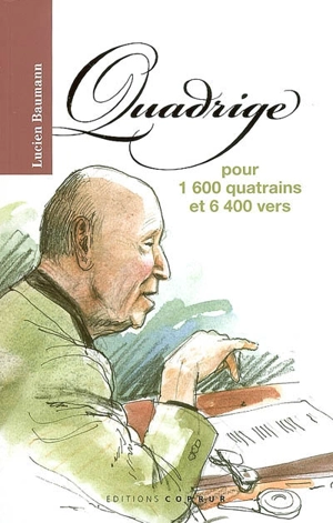 Quadrige : pour 1.600 quatrains et 6.400 vers - Lucien Baumann