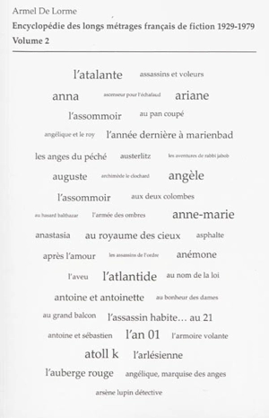 Encyclopédie des longs métrages français de fiction : 1929-1979. Vol. 2. De L'an 01 à Azaïs - Armel de Lorme