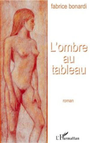 L'ombre au tableau - Fabrice Bonardi