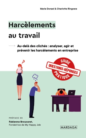 Harcèlements au travail : au-delà des clichés : analyser, agir et prévenir les harcèlements en entreprise - Marie Donzel