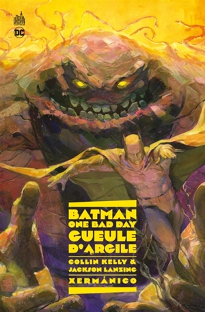 Batman : one bad day. Gueule d'Argile - Collin Kelly