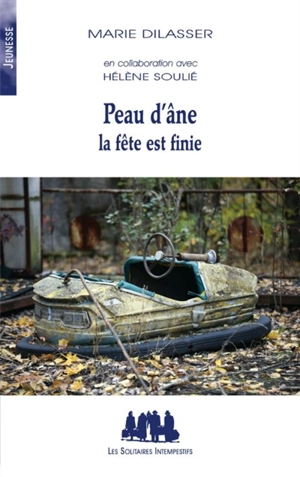 Peau d'âne, la fête est finie - Marie Dilasser