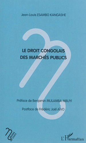 Le droit congolais des marchés publics - Jean-Louis Esambo Kangashe