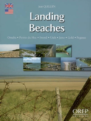 Landing beaches : Omaha, Pointe du Hoc, Sword, Utah, Juno, Gold, Pegasus - Jean Quellien