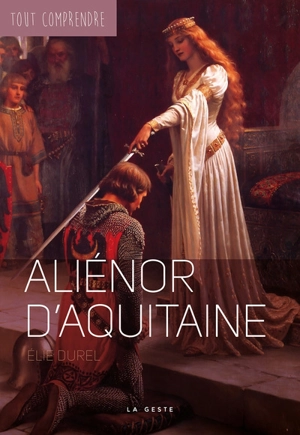 Aliénor d'Aquitaine - Elie Durel