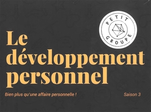 Le développement personnel : bien plus qu'une affaire personnelle ! Notre soif de transformation à la lumière de la Bible : coffret petit groupe, saison 3 - Sarah Zborowska