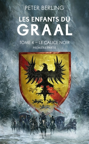 Les enfants du Graal. Vol. 4. Le calice noir - Peter Berling