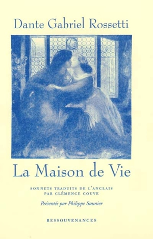 La maison de vie : sonnets - Dante Gabriel Rossetti