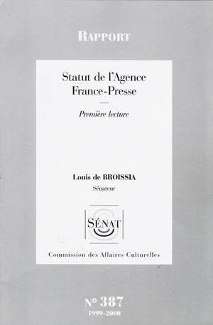 Statut de l'Agence France-Presse : rapport, première lecture - France. Sénat (1958-....). Commission des affaires culturelles