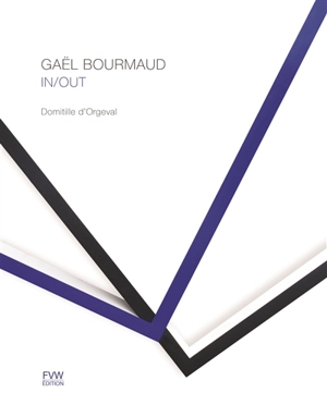 Gaël Bourmaud : in-out - Domitille d' Orgeval