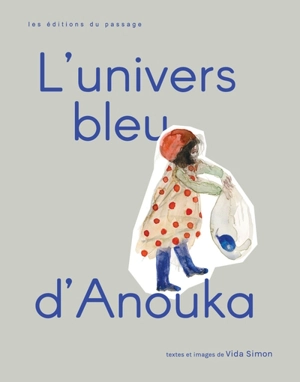 L'Univers bleu d'Anouka - Vida Simon