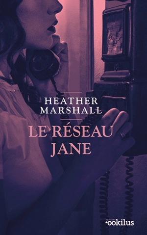 Le réseau Jane - Heather Marshall