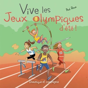 Vive les Jeux olympiques d'été ! - Paul Roux