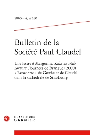 Bulletin de la Société Paul Claudel, n° 160. Une lettre à Margotine - Monique Dubar